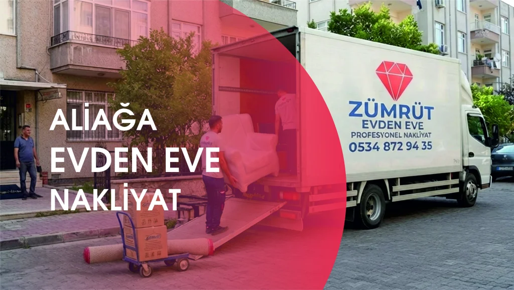 Aliağa Evden Eve Nakliyat