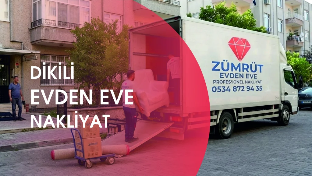 Dikili Evden Eve Nakliyat